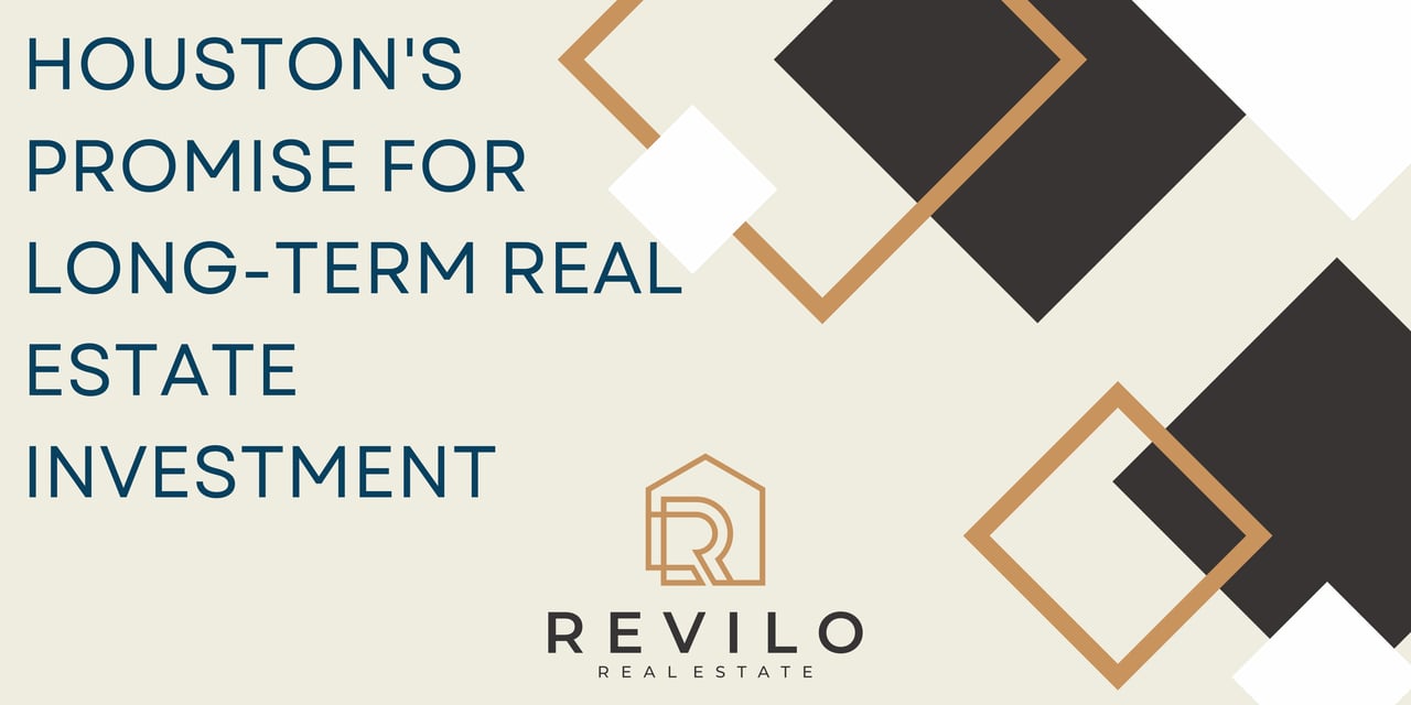Houston's Promise for Long-Term Real Estate Investment