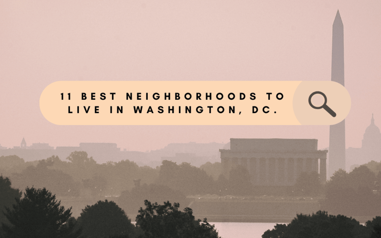 11 Best Neighborhoods to Live in Washington DC