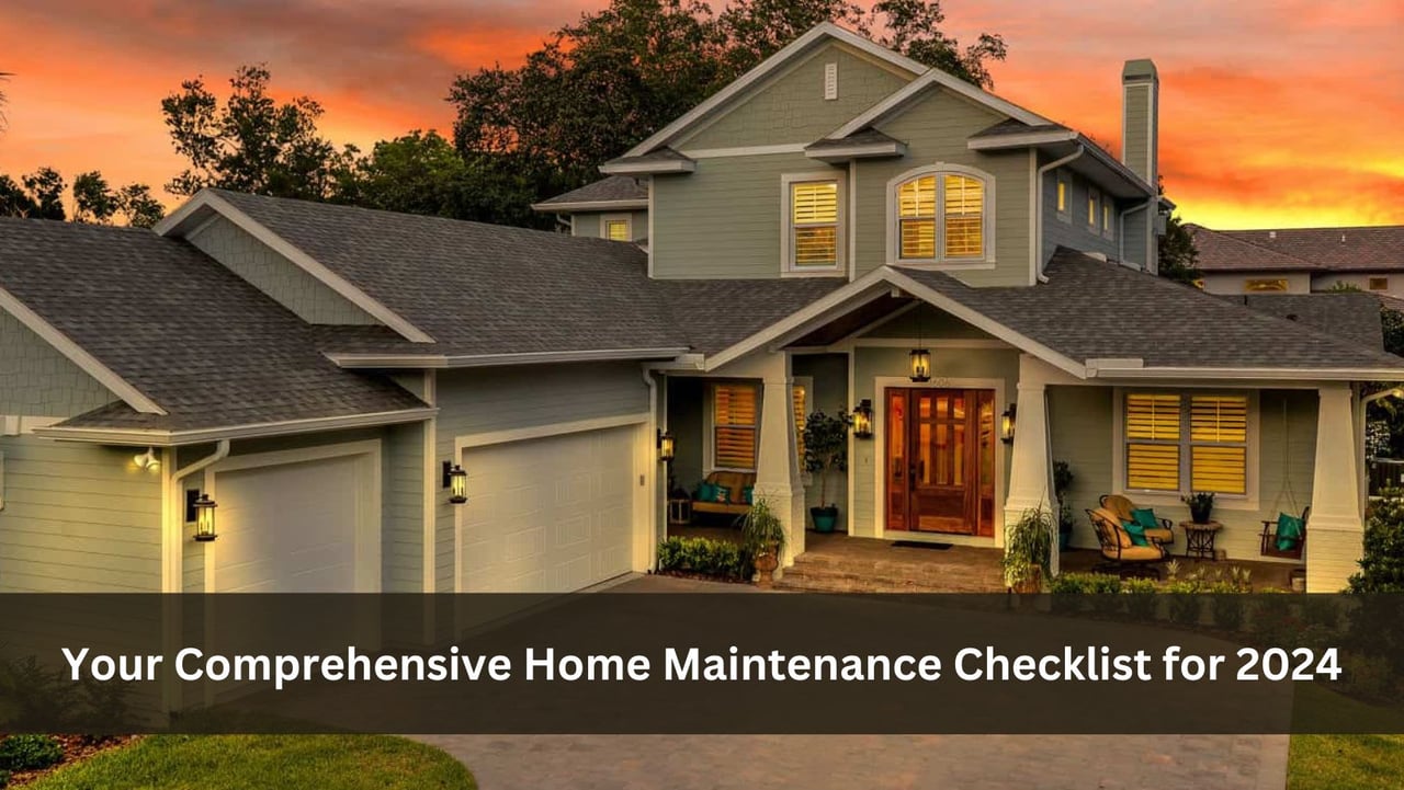  Your Comprehensive Home Maintenance Checklist for 2024