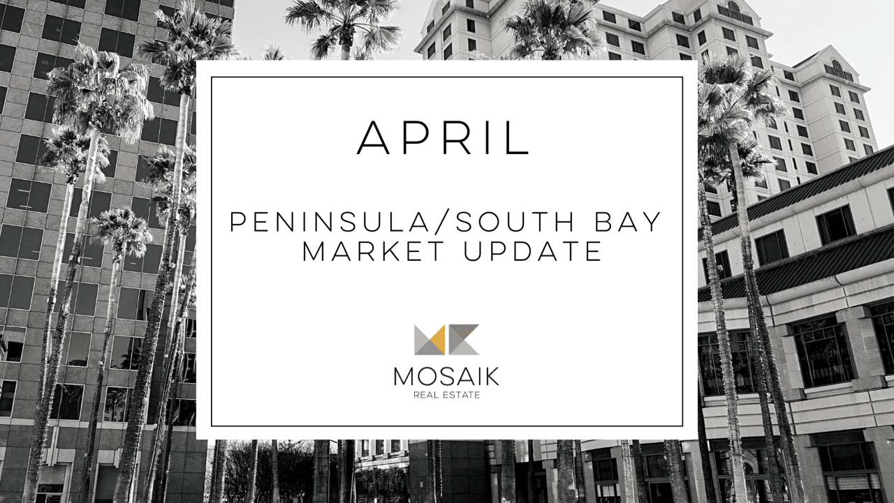 South Bay & Peninsula Real Estate Market Report: April 2022