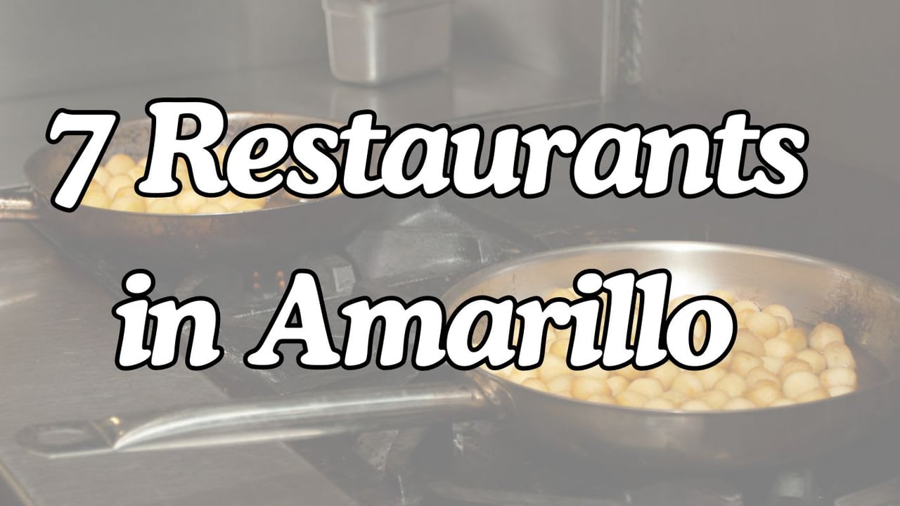 7 Restaurants in Amarillo, TX That You Must Try