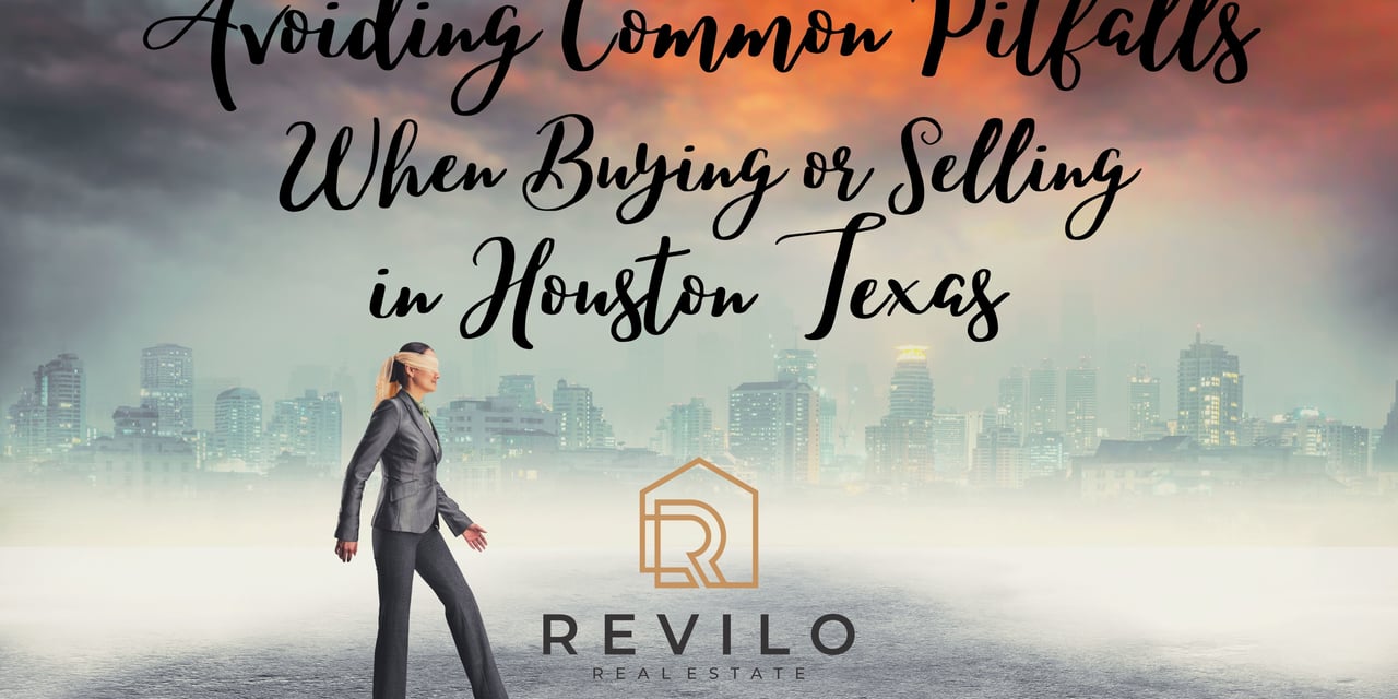 Avoiding Common Pitfalls When Buying or Selling in Houston Texas 