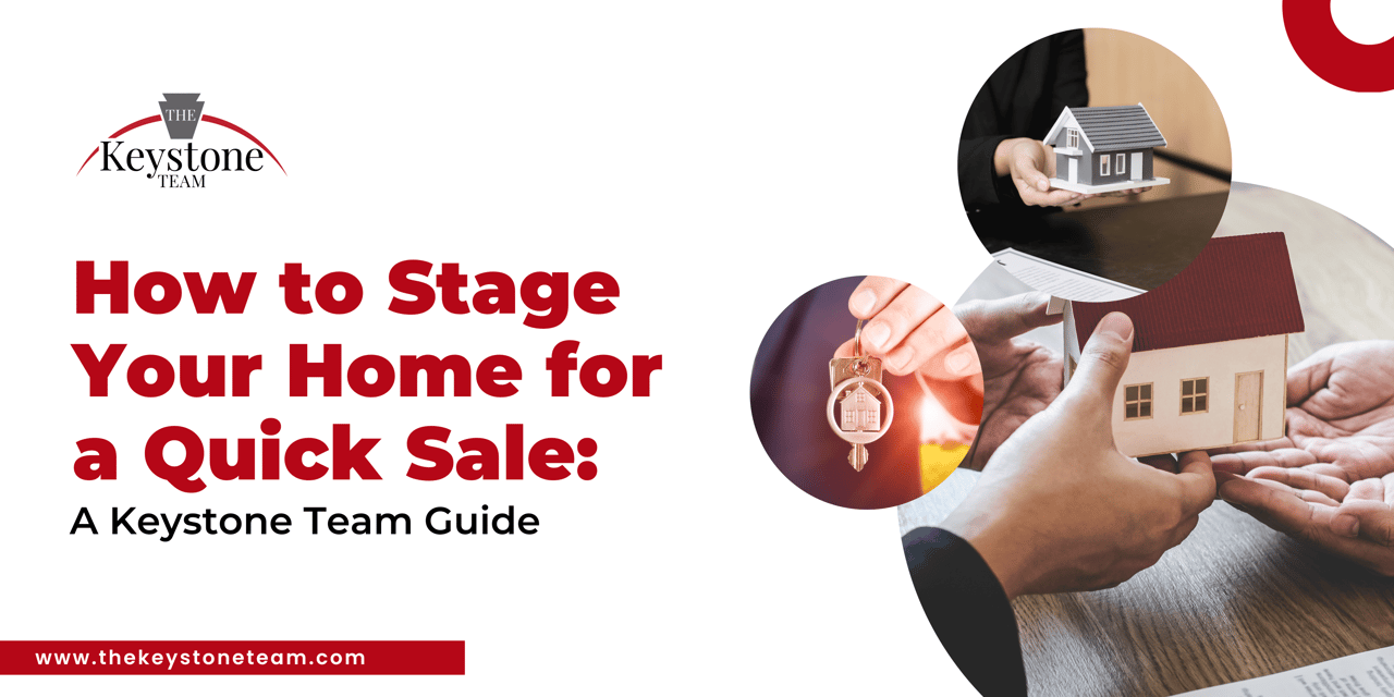 How to Stage Your Home for a Quick Sale: A Keystone Team Guide