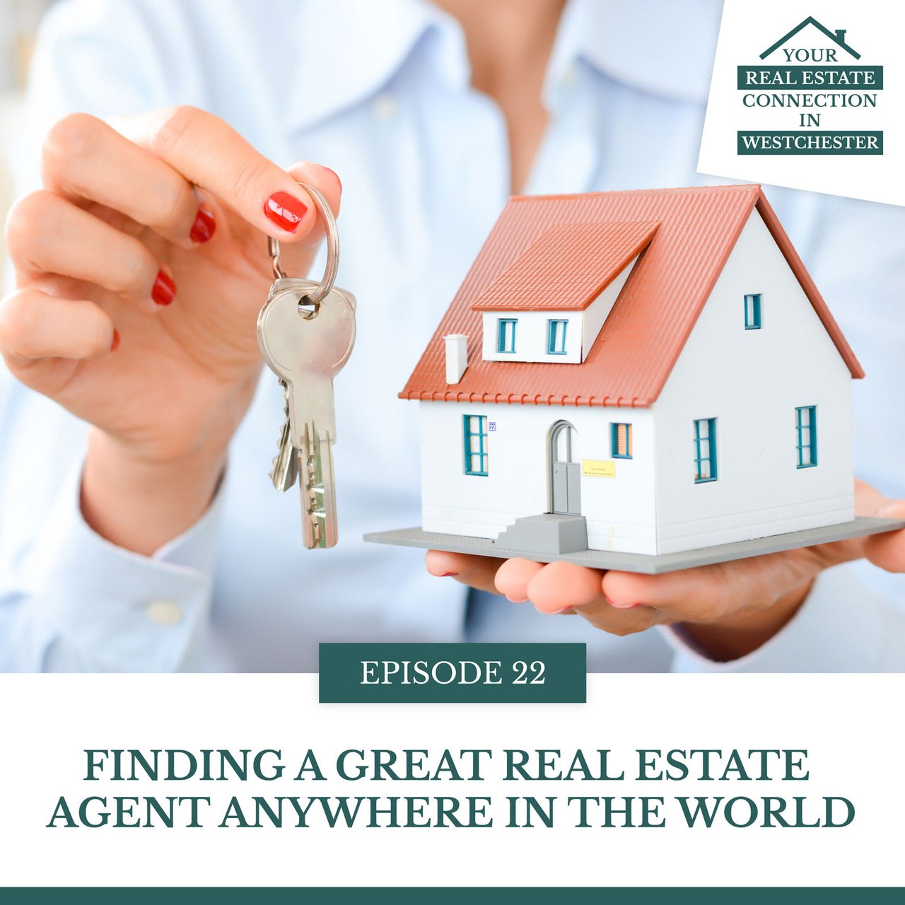 EP #22: FINDING A GREAT REAL ESTATE AGENT ANYWHERE IN THE WORLD