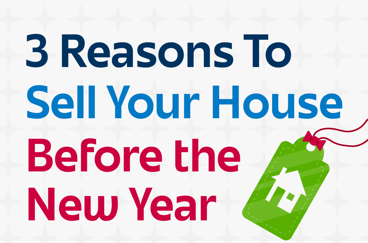 3 Reasons To Sell Your House Before the New Year