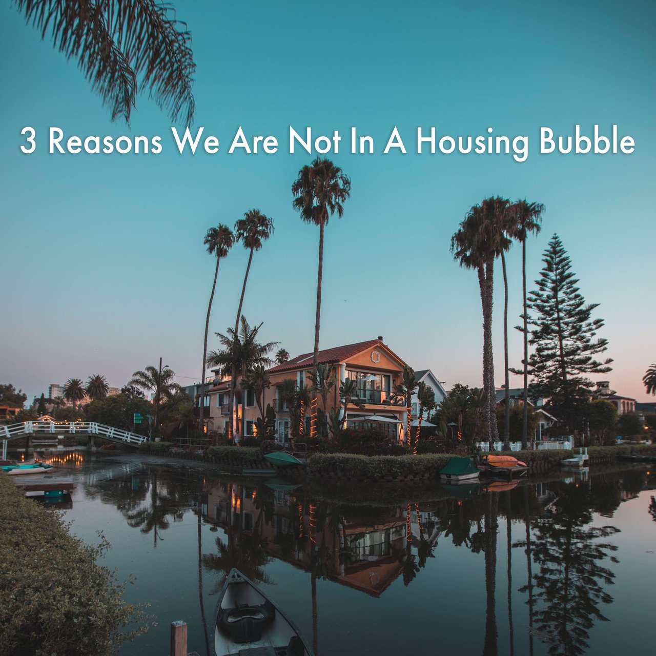 3 Reasons We Are Not In A Housing Bubble
