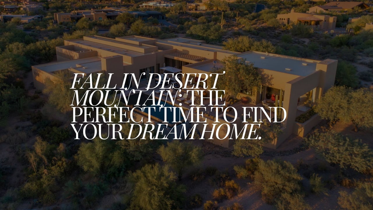 Fall in Desert Mountain: The Perfect Time to Find Your Dream Home