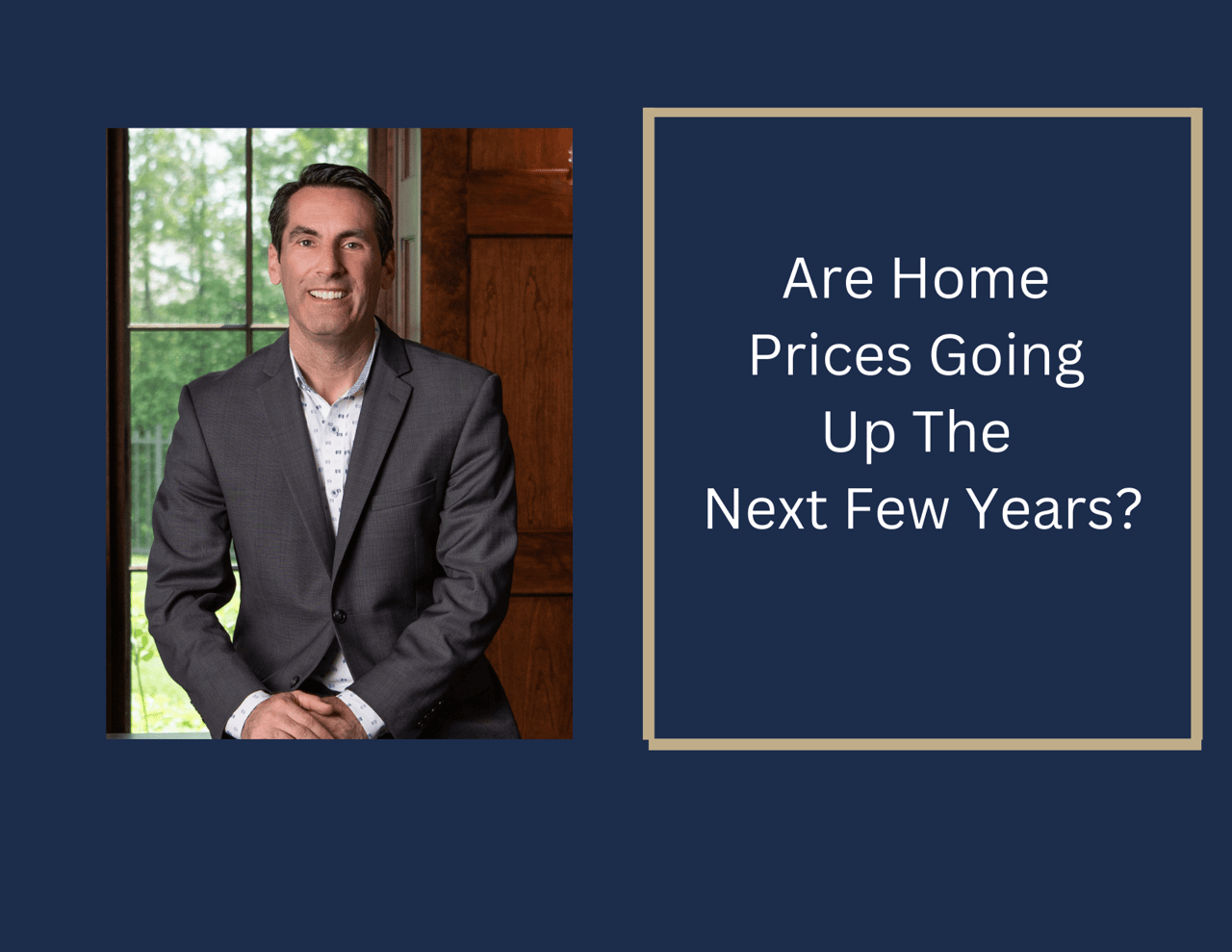 Are home prices going up the next few years?