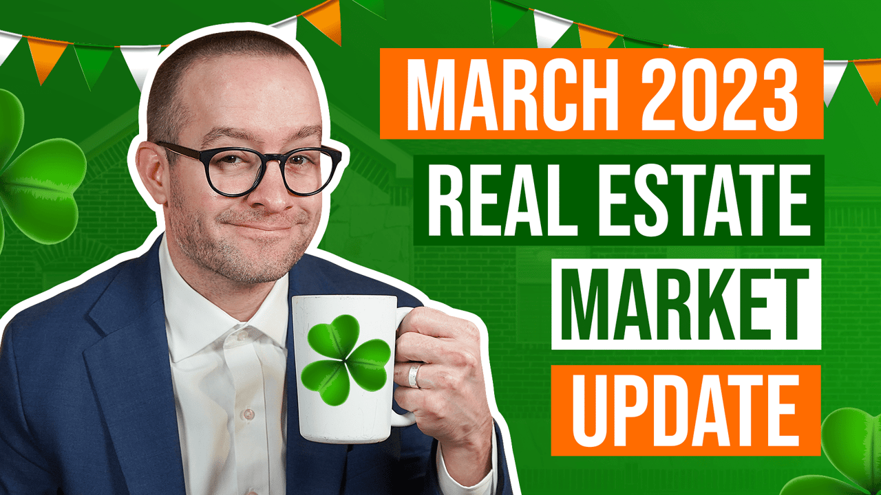 MARCH 2023 REAL ESTATE MARKET UPDATE