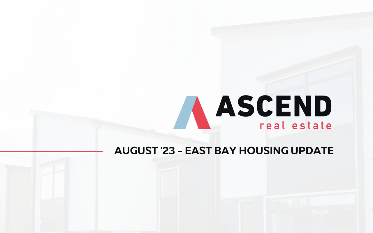 East Bay August '23 Real Estate Update Ascend RE