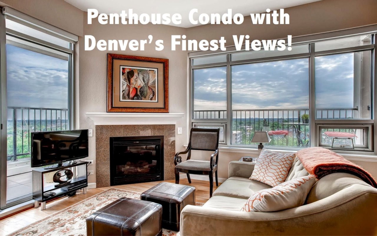 Penthouse Condo For Sale with Denver’s Finest Views!