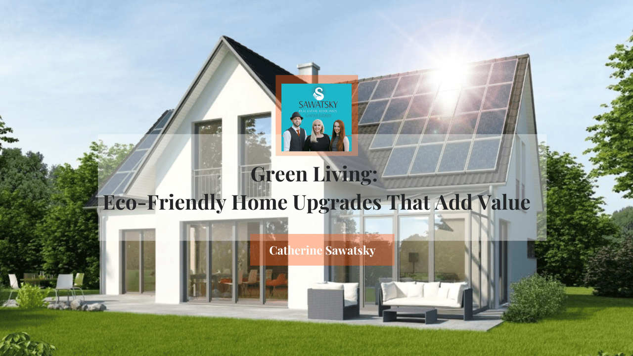 Green Living: Eco-Friendly Home Upgrades That Add Value