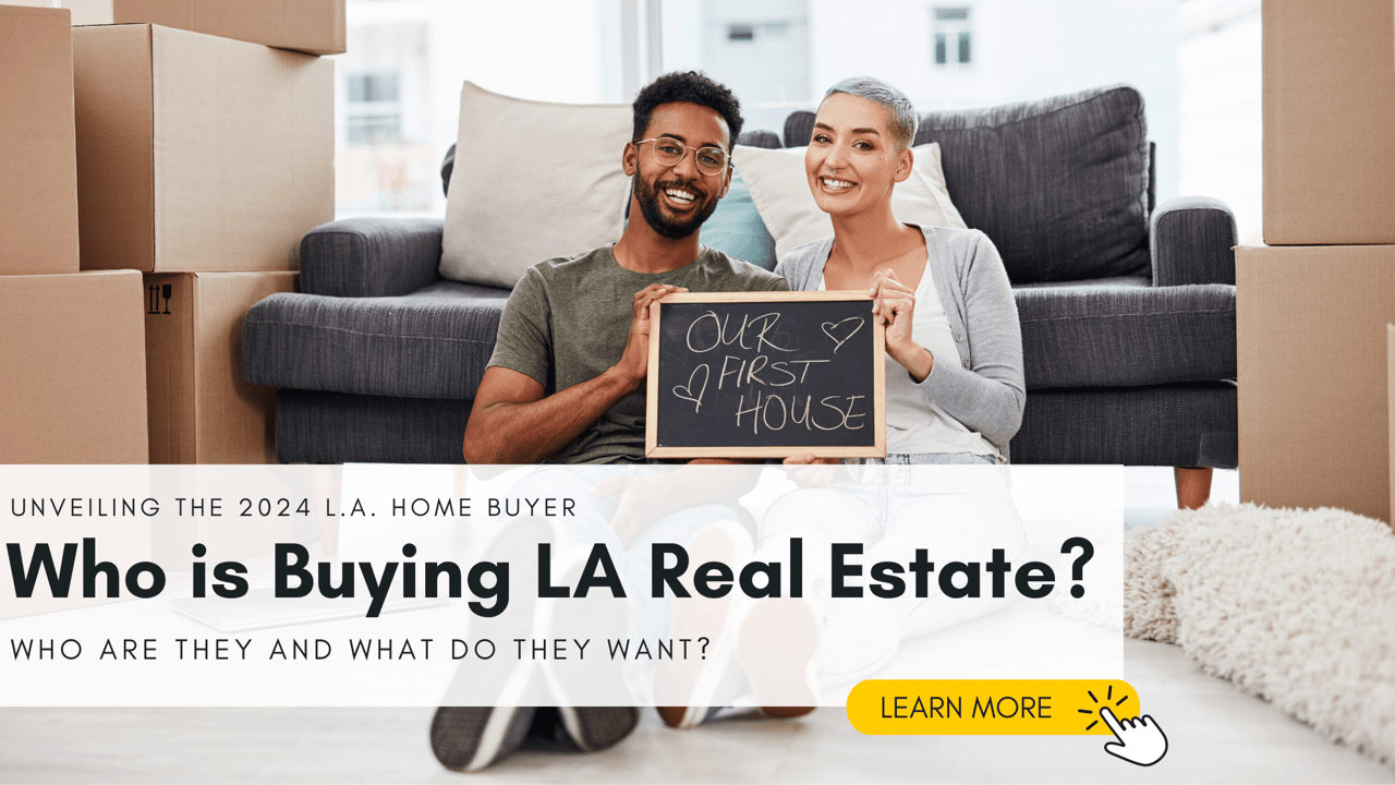 Unveiling the 2024 L.A. Home Buyer: Who Are They and What Do They Want?