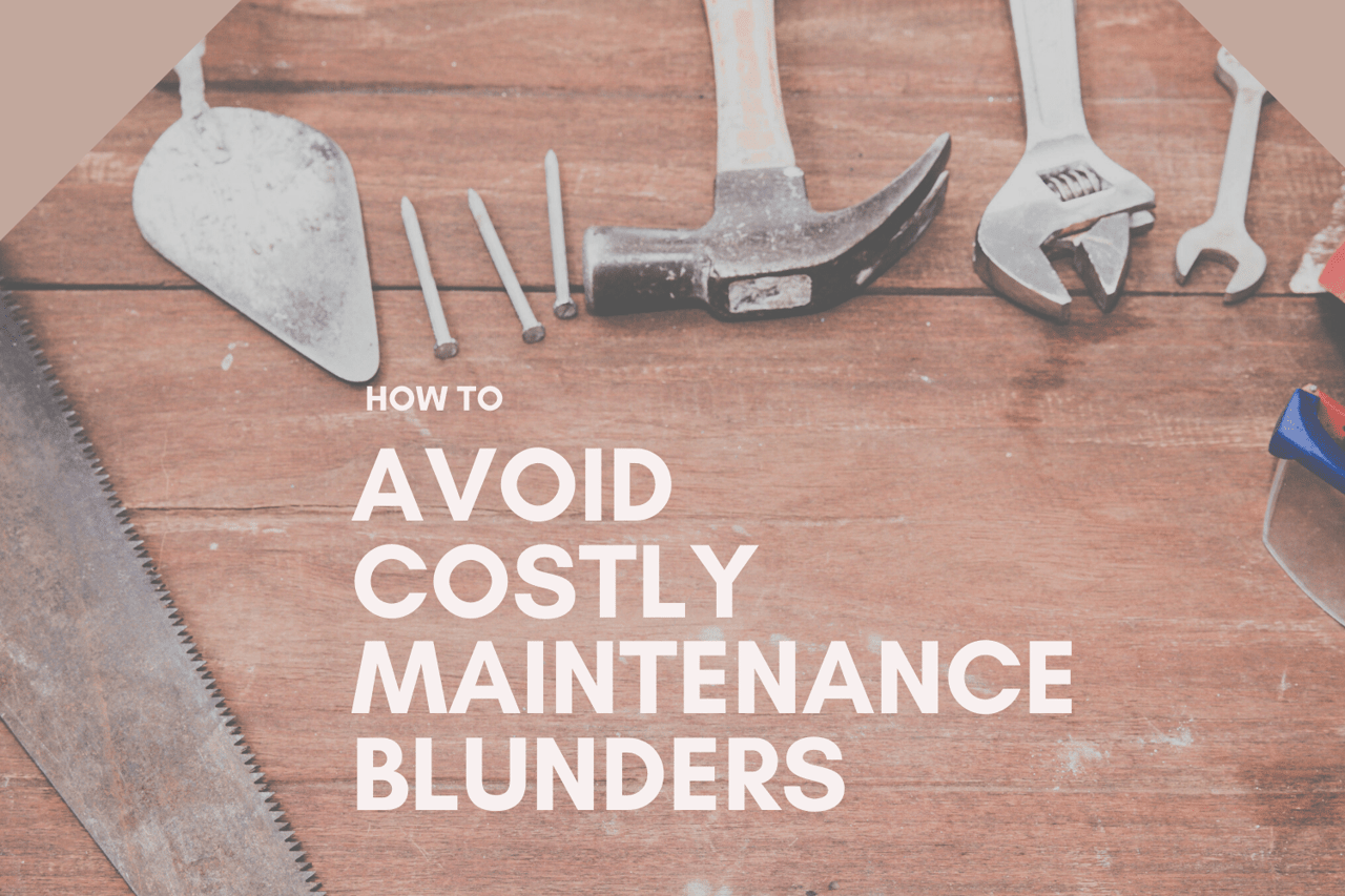 How to avoid costly maintenance blunders, illustrated with tools on a wooden workbench.