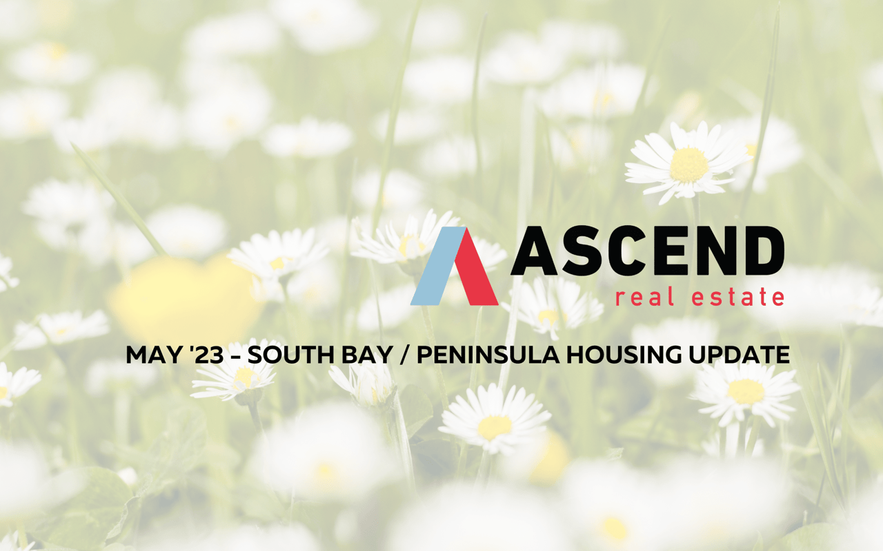 South Bay / Peninsula May '23 Real Estate Update Ascend RE