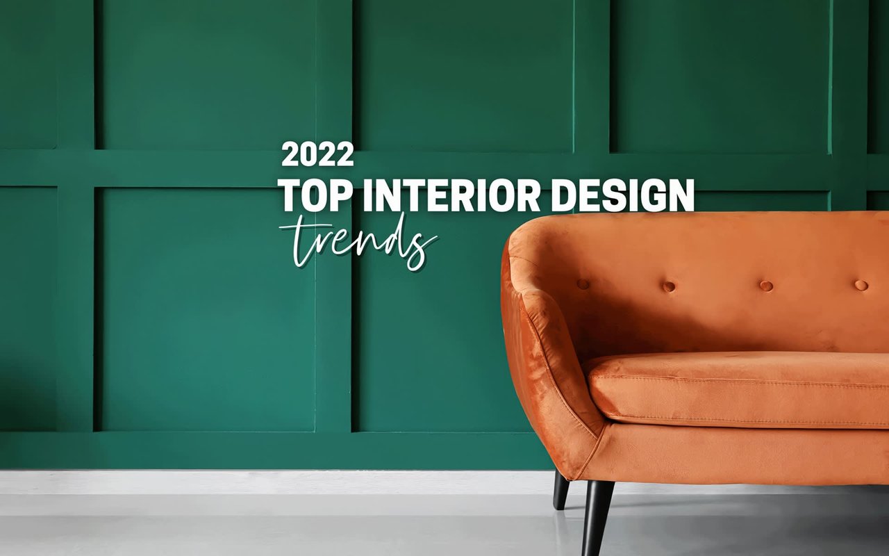 The Top Interior Design Trends in 2022