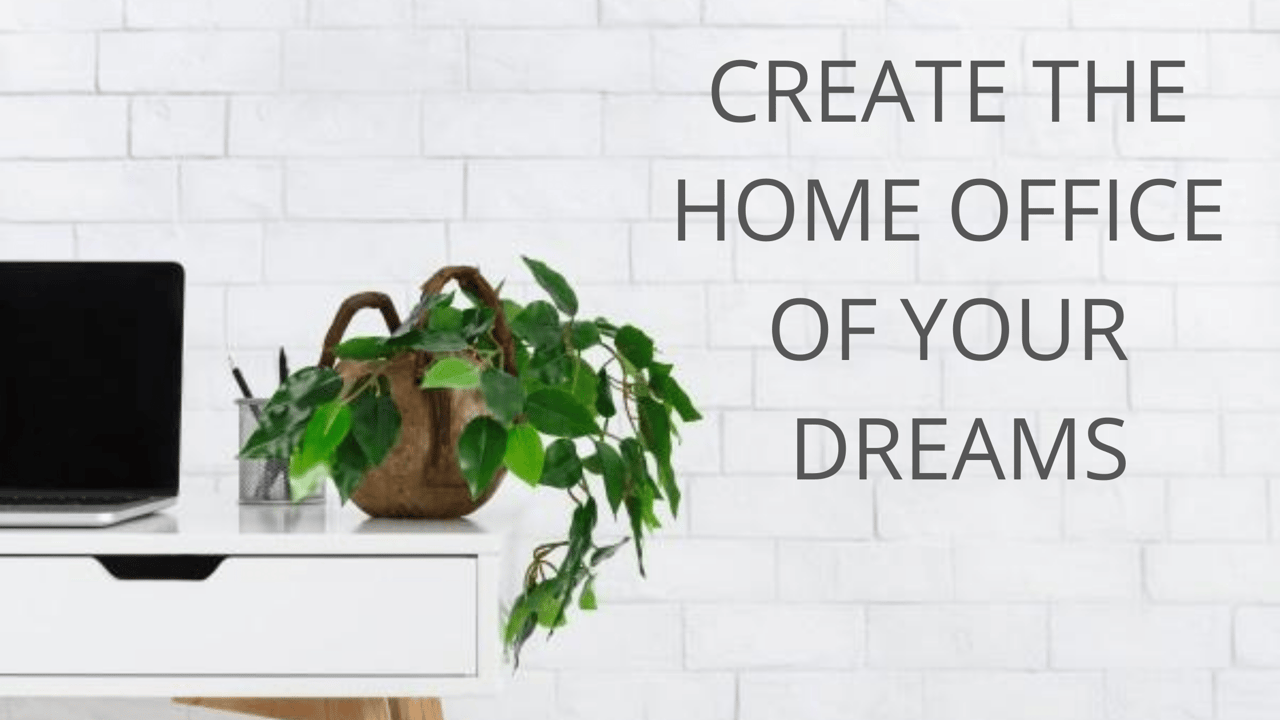 Create the Home Office of Your Dreams