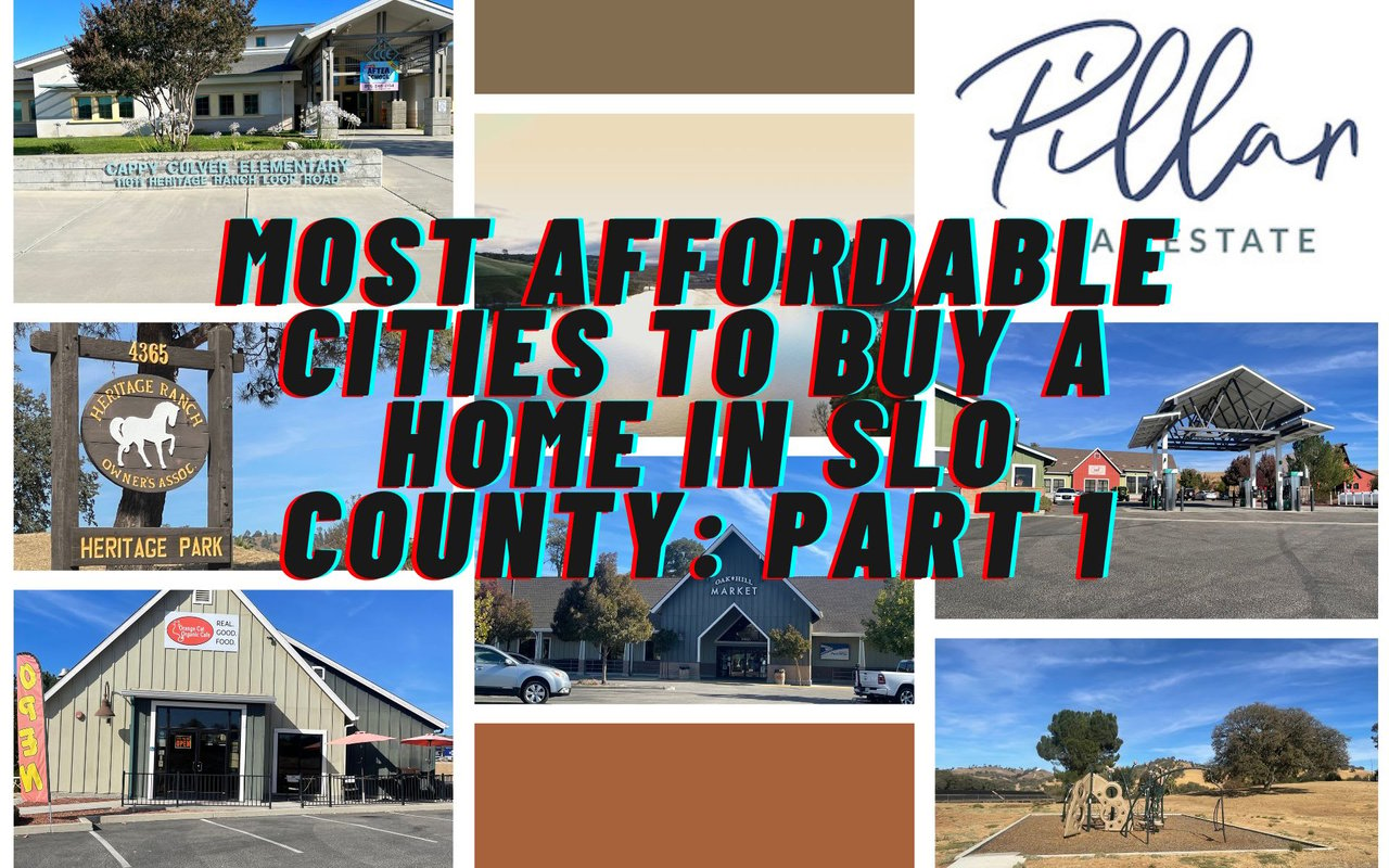 Most affordable Cities to Buy a Home in SLO County: Part 1