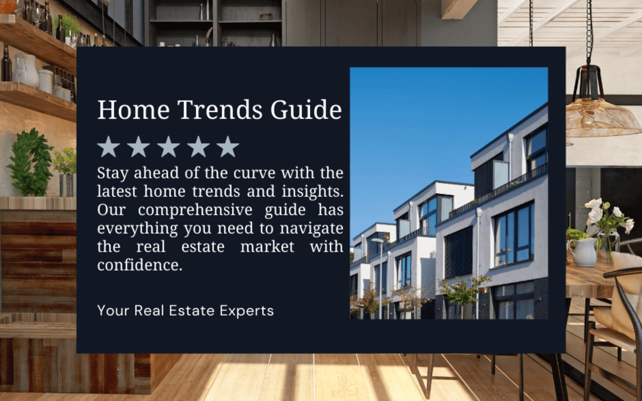 Navigating Home Trends: An Expert Guide to Understanding the Real Estate Market