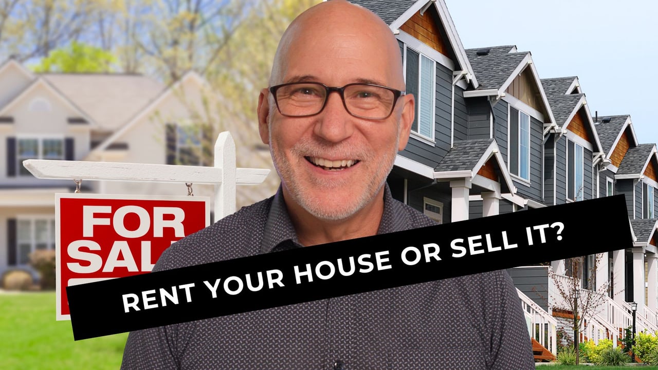 Should You Rent or Sell Your Home?