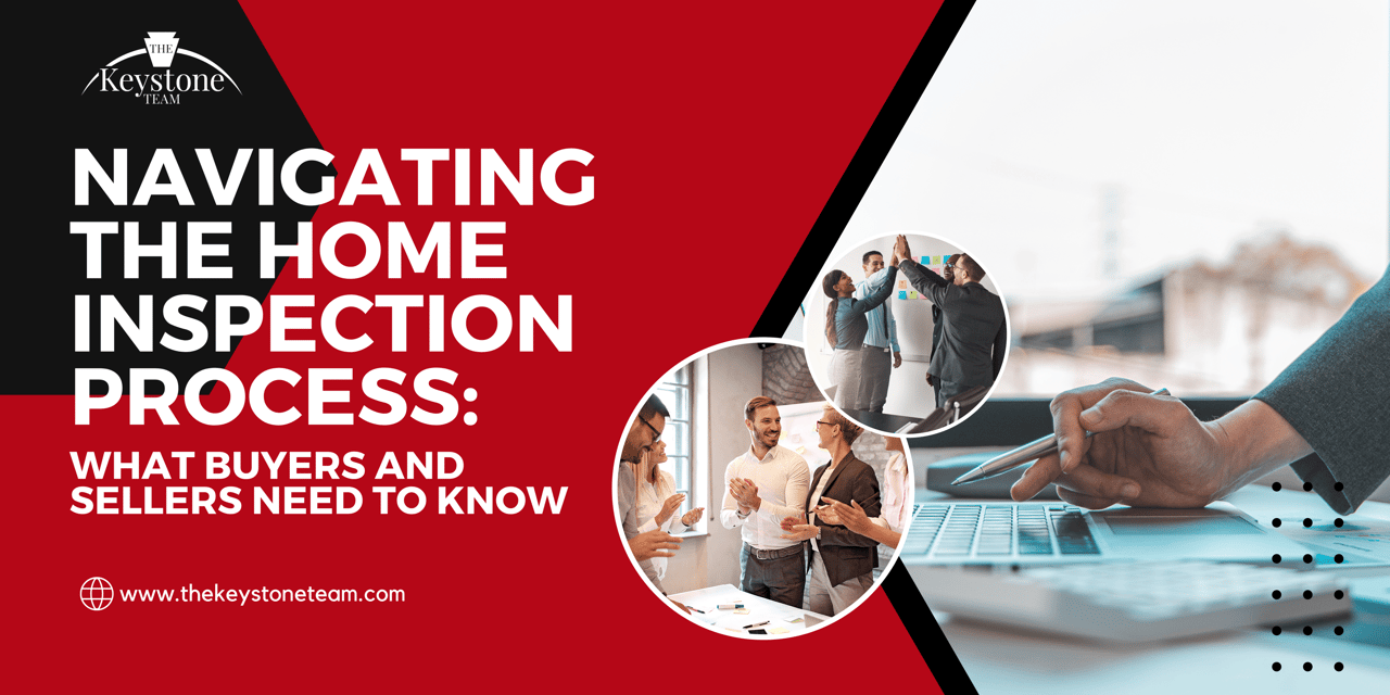 Navigating the Home Inspection Process: What Buyers and Sellers Need to Know