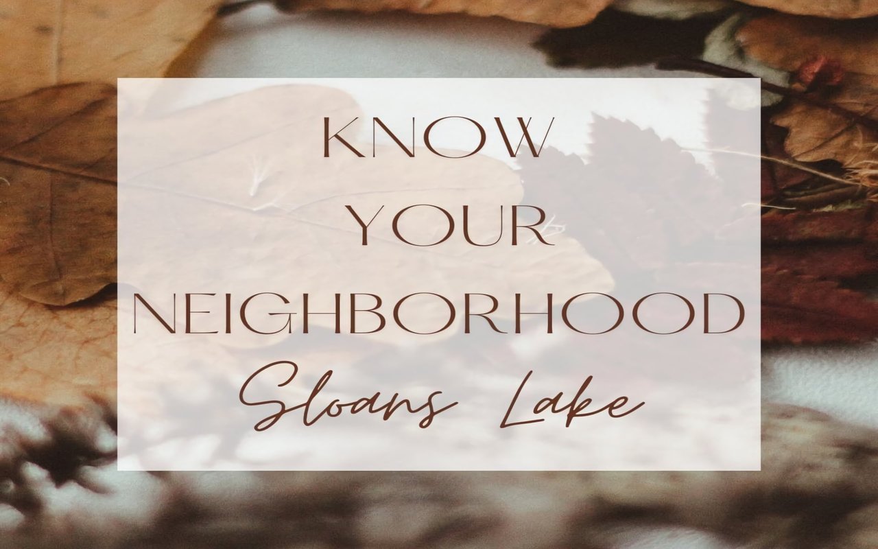 SLOAN’S LAKE NEIGHBORHOOD GUIDE