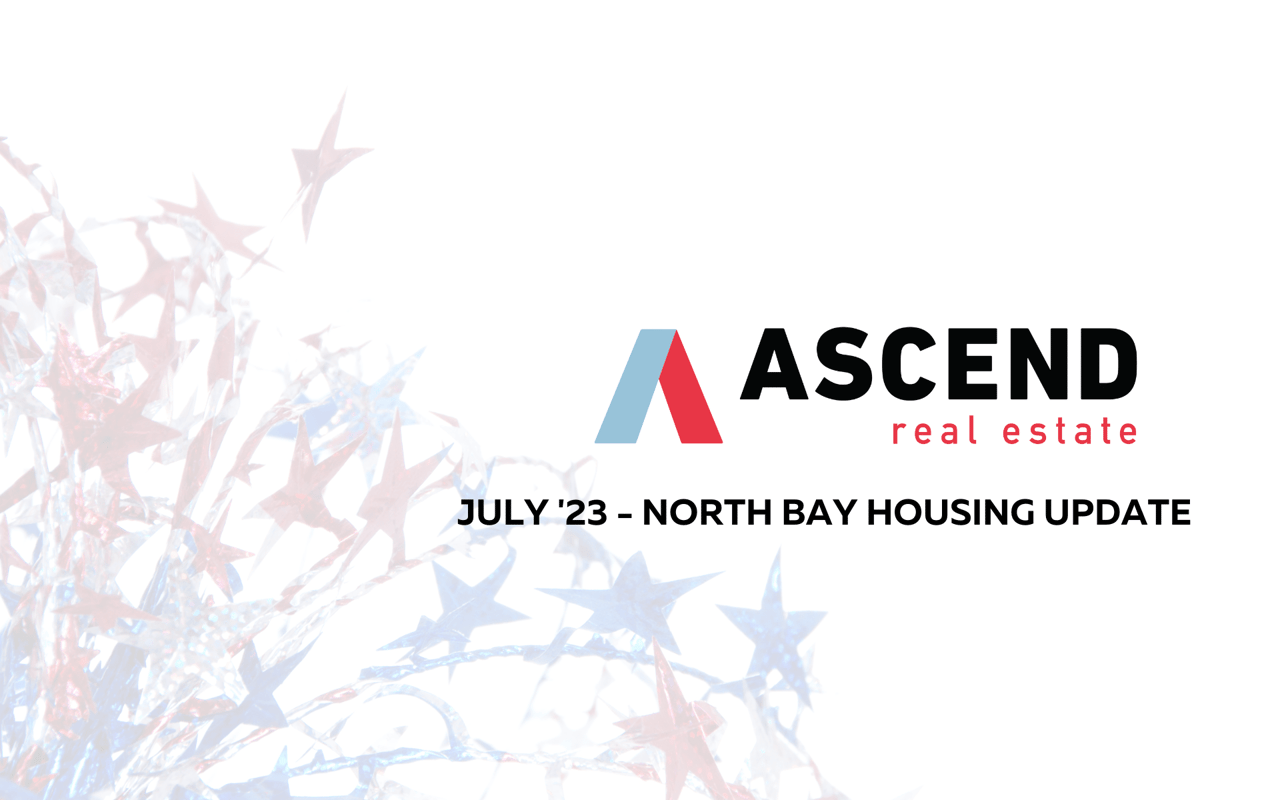 North Bay July '23 Real Estate Update Ascend RE