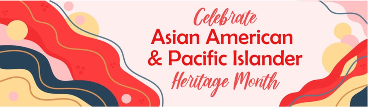 Asian American and Pacific Islander Heritage Month—History and events￼