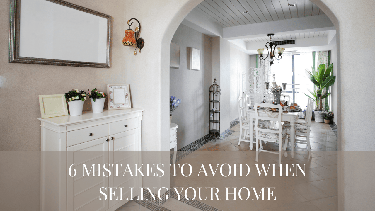 6 Mistakes to Avoid When Selling Your Home