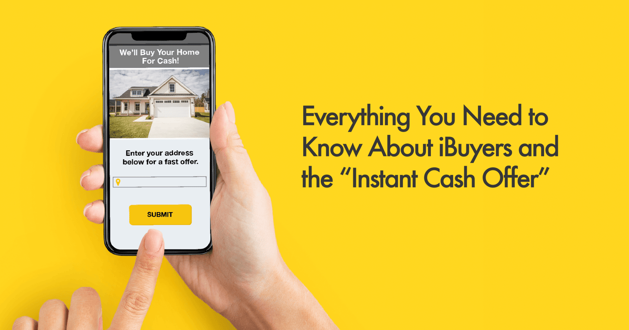 Graphic for Everything you need to know about iBuyers and the Instant Cash Offer. Hands holding mobile phone with generic iBuyer App opened