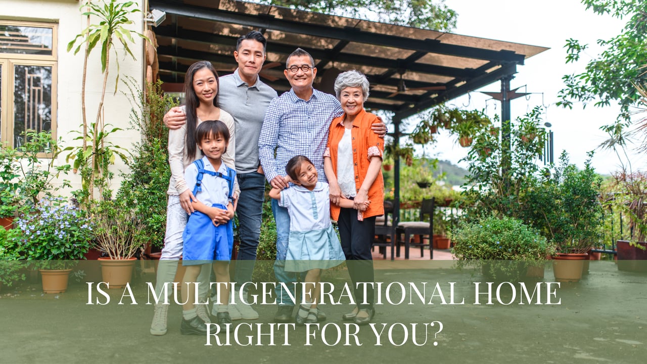 Is a Multigenerational Home Right for You?