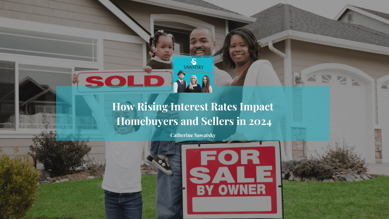 How Rising Interest Rates Impact Homebuyers and Sellers in 2024