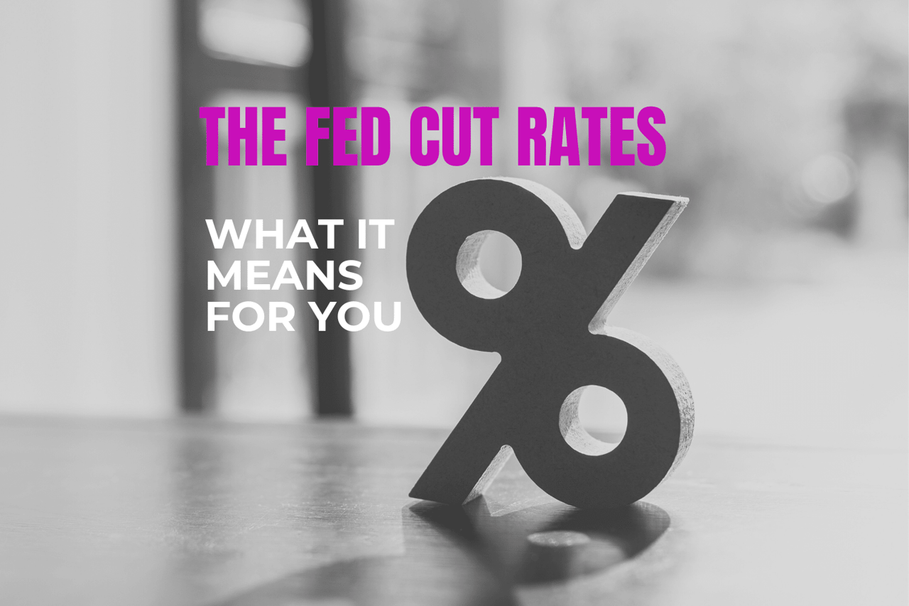 The Fed Cut Rates—What It Means For You