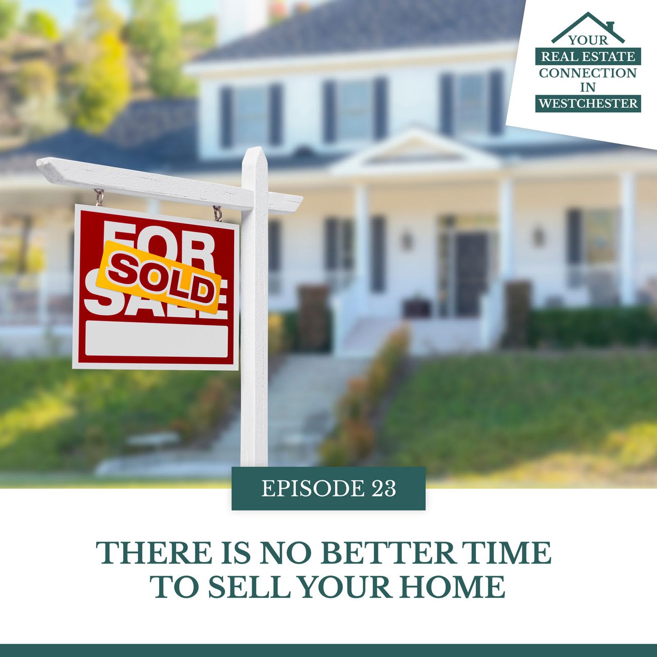 EP #23: THERE IS NO BETTER TIME TO SELL YOUR HOME