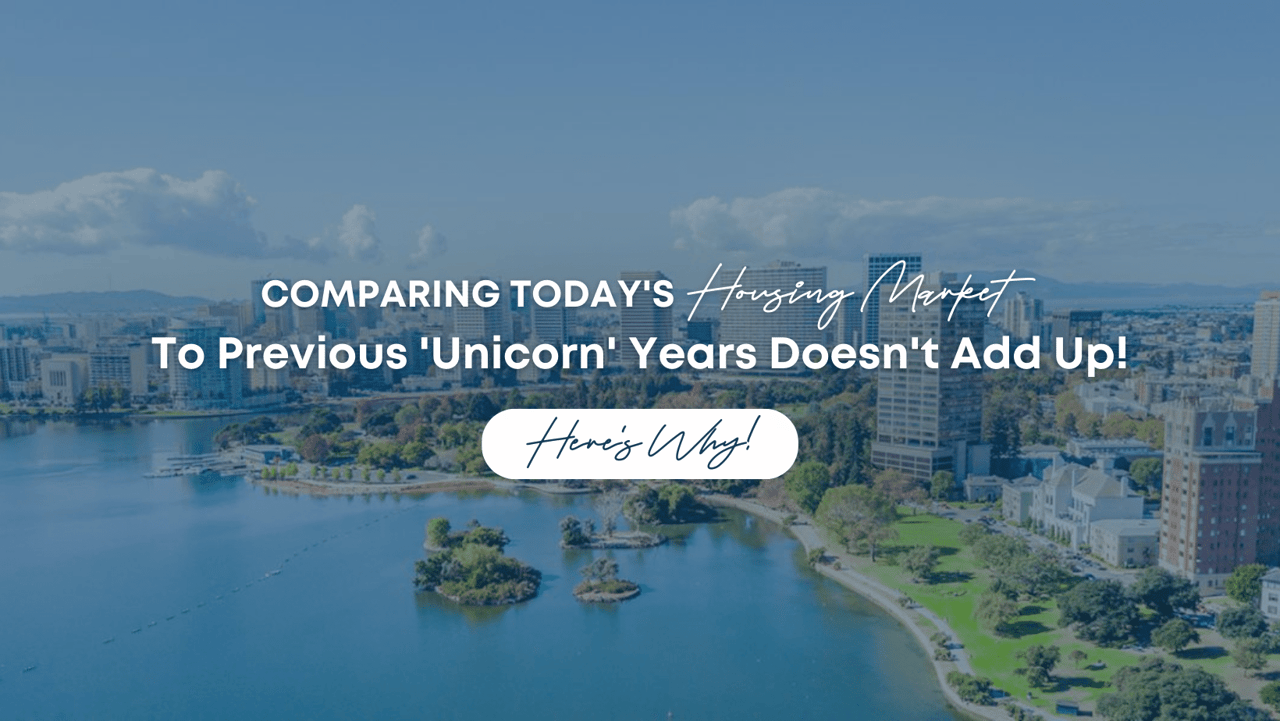 Comparing Today's Housing Market to our Previous 'Unicorn' Years Doesn't Add Up: Here's Why!