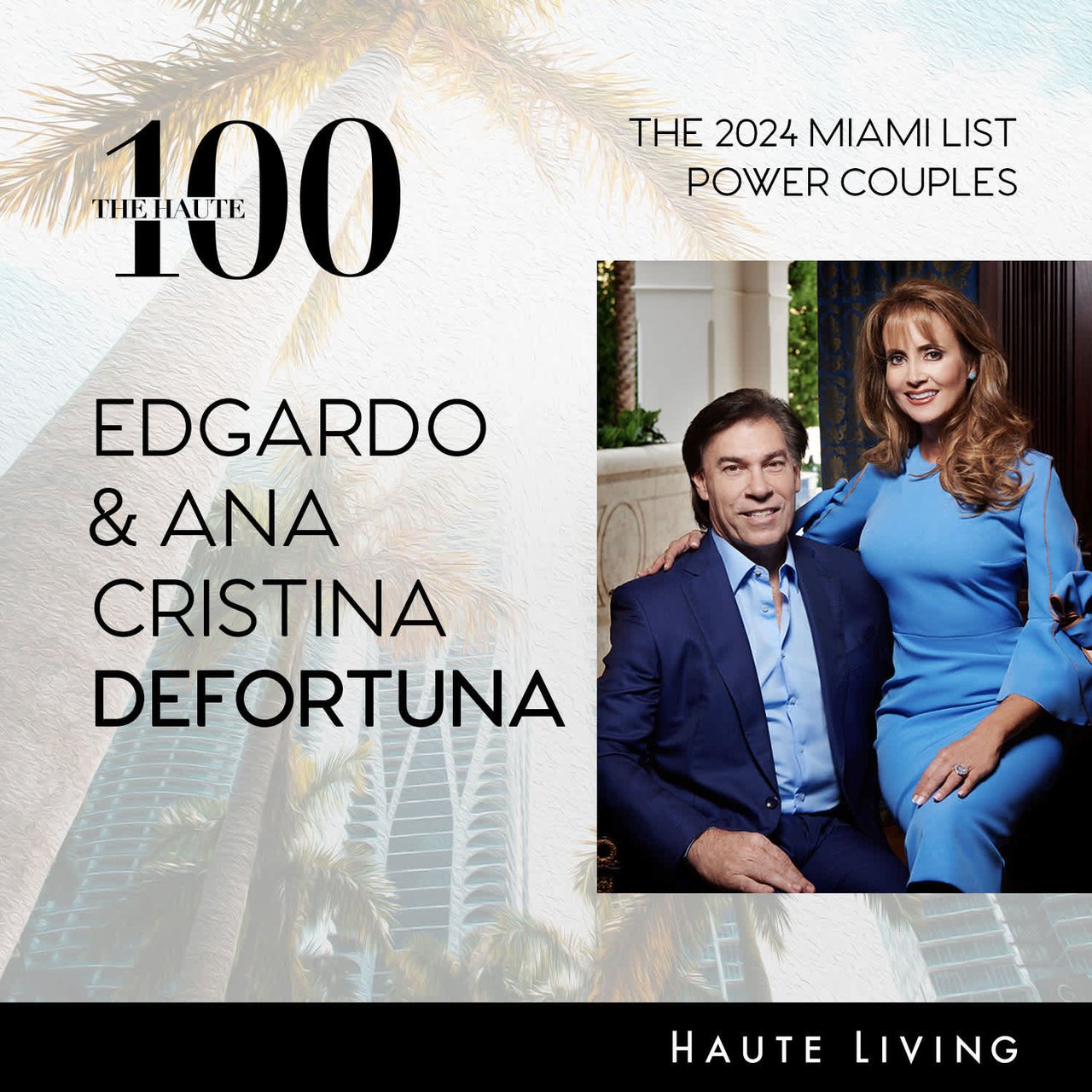 Edgardo & Ana Cristina Defortuna Featured in the Prestigious 2024 Haute 100 Miami List