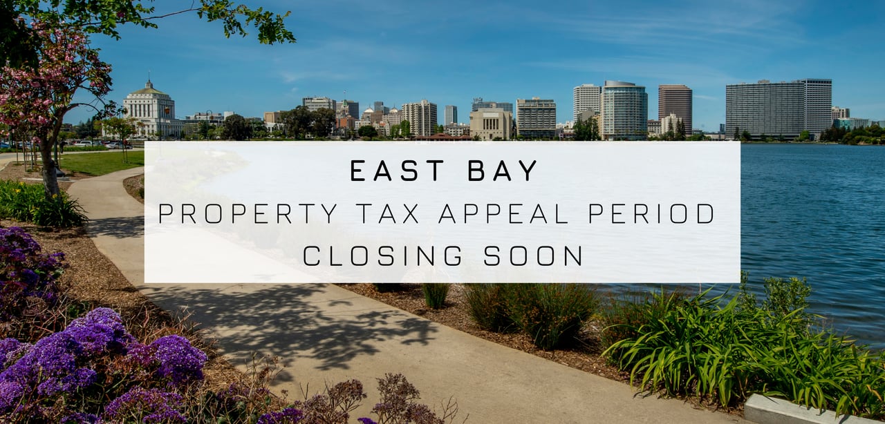 Property Tax Appeal Period Closing Soon (East Bay)