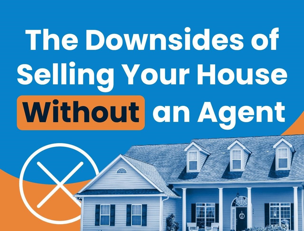 The Downsides of Selling Your House Without an Agent