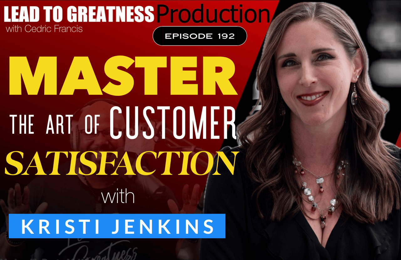 Master the Art of Customer Satisfaction with Kristi Jenkins | Cedric Francis