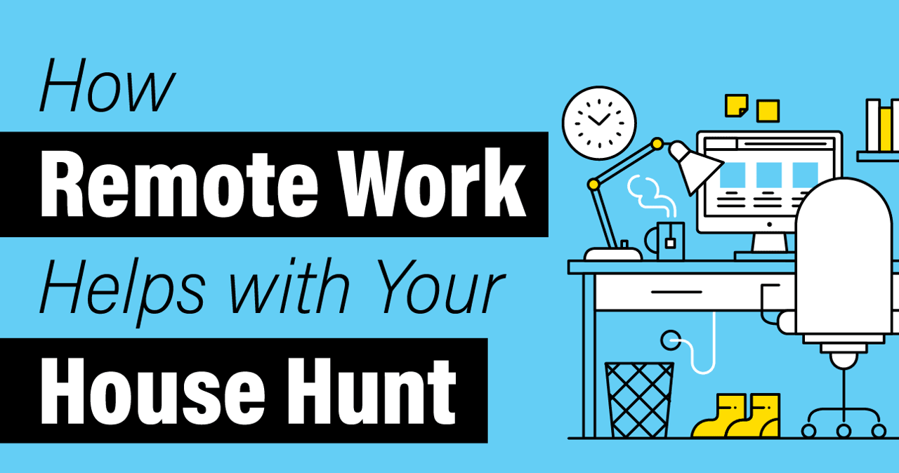 How Remote Work Helps with Your House Hunt