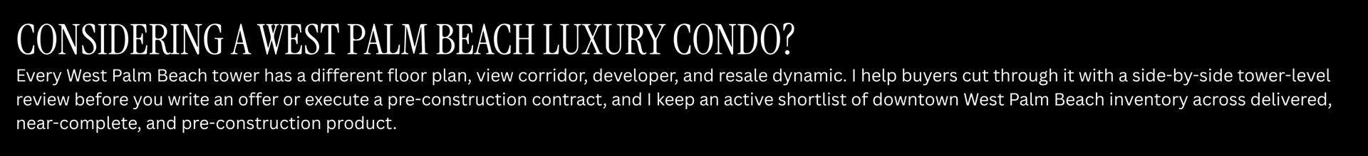 Considering a West Palm Beach luxury condo? Side-by-side tower reviews and inventory across delivered, near-complete, and pre-construction properties.