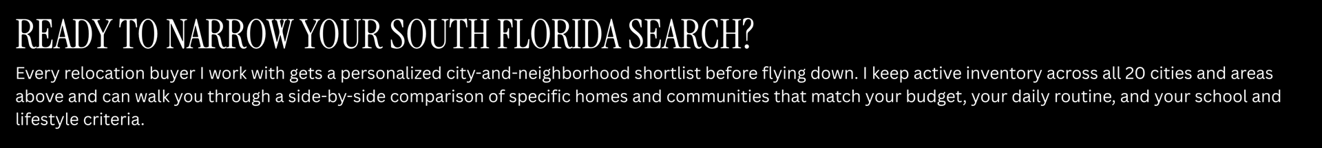 South Florida relocation buyers can request a personalized city and neighborhood shortlist and compare homes and communities.