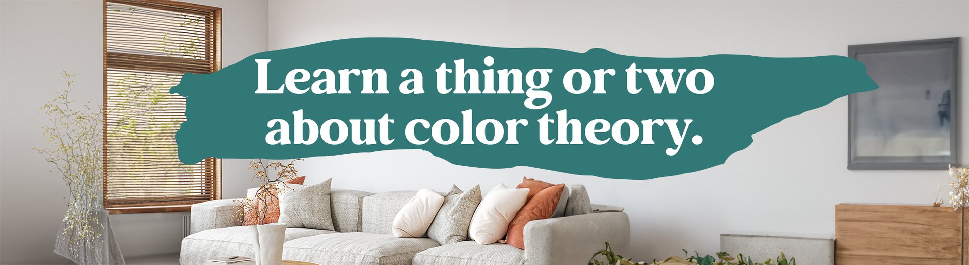 Learn a thing or two about color theory.