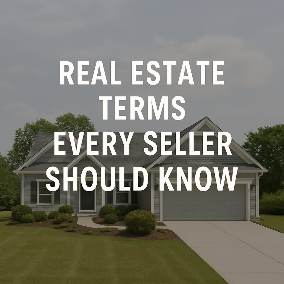 Real Estate Terms Every Seller Should Know (Before Listing Your Home)
