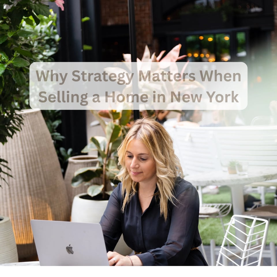 Why Strategy Matters When Selling in NYC Real Estate
