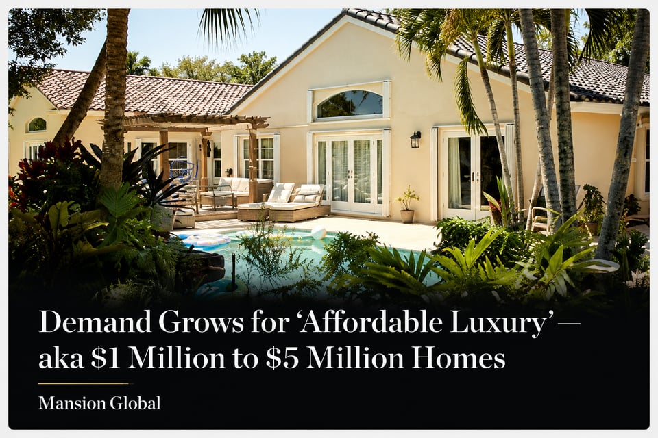 Demand Grows for ‘Affordable Luxury’—aka $1 Million to $5 Million Homes