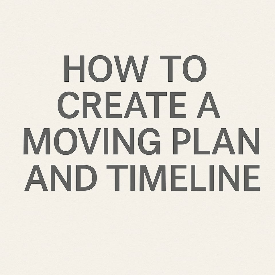 How to Create a Moving Plan and Timeline