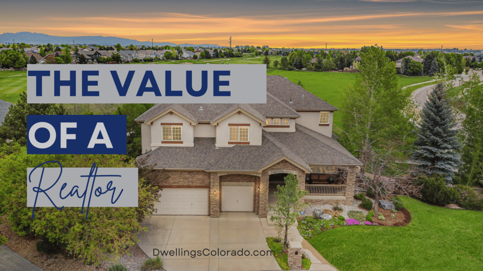 The Value Of a Realtor | Dwellings Colorado