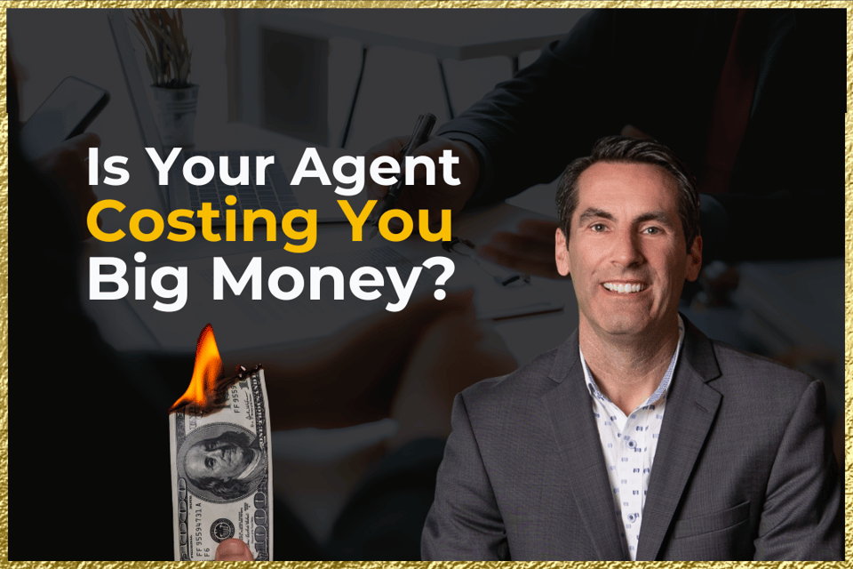 Is Your Agent Costing You Big Money?