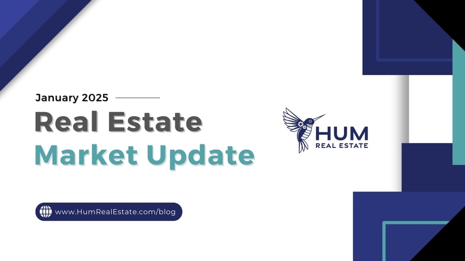 January 2025 Real Estate Market Update | Hum Real Estate